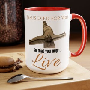 Ceramic Jesus Died For You Mug, 15oz